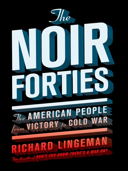 Title details for The Noir Forties by Richard Lingeman - Available